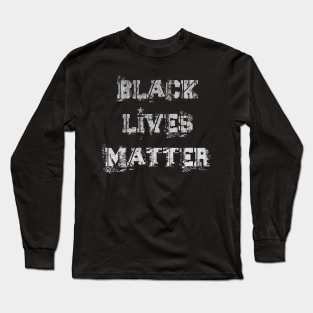 black lives matter Long Sleeve T-Shirt